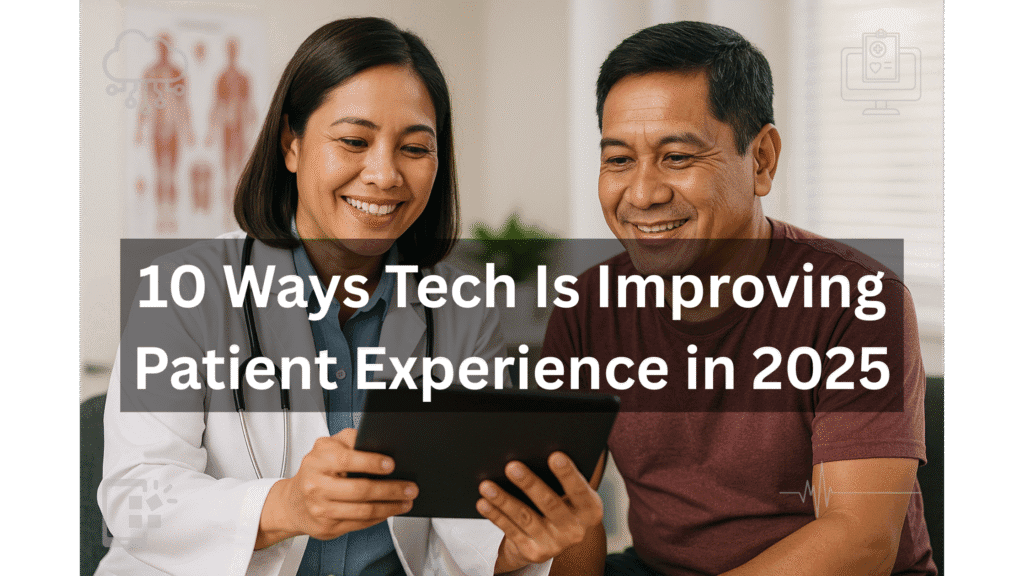 A smiling Filipino doctor and middle-aged patient looking at a tablet together, symbolizing how digital health tools like telehealth and patient portals are improving patient experience in 2025.